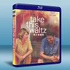 愛我，還是他 Take This Waltz (2011) 藍光25G