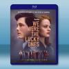 我們是幸運兒 We Were the Lucky Ones(...