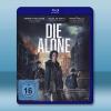 喪屍末世路/獨自赴死 Die Alone (2024)藍光2...